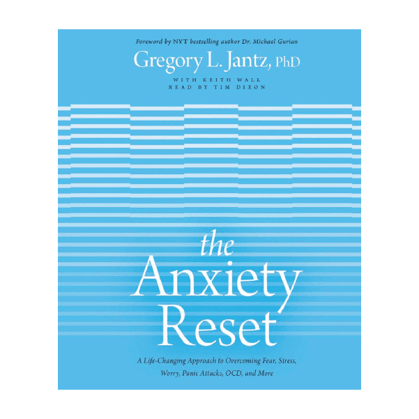 The Anxiety Reset - Gregory L. Jantz, PhD