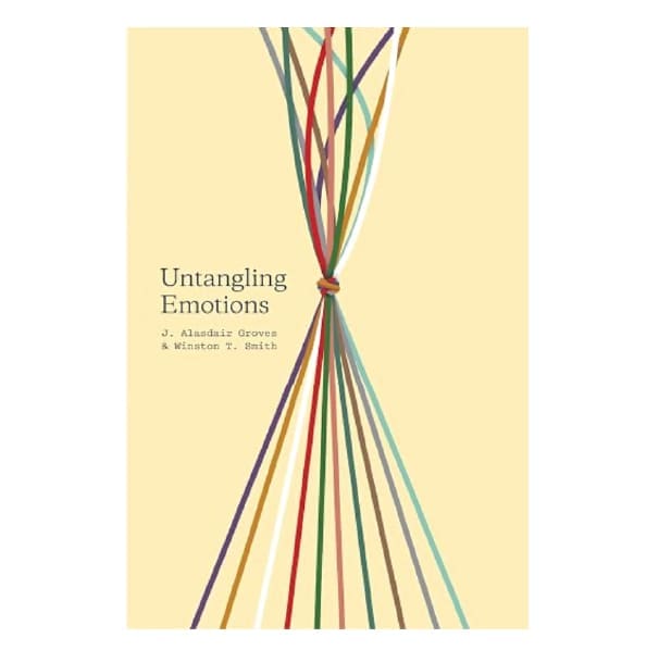 Untangling Emotions - J. Alasdair Groves & Smith Winston
